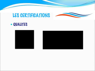 LES CERTIFICATIONS QUALITES  