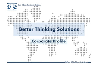 Better Thinking Solutions Corporate profile 2014