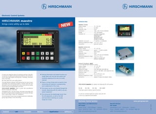 Electronic Control Systems
HIRSCHMANN maestro
brings crane safety up to date
NEW
A crane is an important piece of investment and has a long life.
To maintain its viability and operational efficiency the mechanics
of the crane need regular servicing and, if necessary, new parts
have to be fitted.
But what about the crane safety system?
The Load Moment Indicator (LMI) ensures that the crane is never
overloaded, thus preventing accidents. If doubt exists then the
old system has to be replaced with a new one so that the safety
of the crane can be guaranteed at all times.
HIRSCHMANN maestro offers a quick and cost-effective
solution should this need arise.
Developed by PAT, this new system uses latest technology and
provides the highest levels of reliability and can process the data
from a wide range of older PAT installations.
So the LMI doesn't have to be re-programmed and re-calibrated,
giving huge savings in time and money.
z Existing information and tested functions are
simply taken over into the new system and
standards applying at the time are simply
retained.
z There is no loss of data and no need for time-
consuming and expensive re-programming
and re-adjustment of the crane.
z The sensors can be re-set directly through the
console, dispensing with the need to use any
special equipment.
z The wiring and the length/angle sensor from
the old equipment, as well as the A2B
(anti-two block) switching can usually
simply be re-used.
Control LMI Consoles Sensors Application Software
HIRSCHMANN maestro can replace the following PAT LMI systems:
DS 50 DS 100 DS 150 (DS 350)*
*only basic systems without special functions
To verify the individual application please check with PAT
or one of our approved retrofit dealers.
Technical Data
maestro Console
Supply voltage ....................... 10 - 30 V DC
Housing ................................. on-dash
Protection class ...................... IP 65
Dimensions ............................ 180 x 140 x 70 mm (WxHxD)
Display ................................... LCD ,illuminated
Indication of: ......................... utilization (bargraph)
maximum load
actual load
geometrical data
operation mode
number of reevings
Keyboard (illuminated) ................. 11 buttons / 3 indicators
Working temperature range .. -25 °C to +70 °C
Accessories ............................ spherical retainer
maestro Central Unit
Supply voltage ....................... 10 - 30 V DC
Current consumption ............. approx. 1 A (with console)
Housing ................................. sheet metal
Protection class ...................... IP 65
Dimensions ............................ 270 x 210 x 62 mm (WxHxD)
Working temperature range .. -25 °C to +70 °C
Accessories ............................ cables to console and
pressure transducers
Pressure Transducer DAVS
(1 or 2 required with hydraulic cranes)
Supply voltage ....................... 10 - 30 V DC
Signal output ......................... 4 - 20 mA
Measuring ranges .................. 250 /300 /400 /500 /600 bar
Hydraulic connection ............. G1/4" A, DIN 3852, with nozzle 0,5 mm
Protection class ...................... IP 65
Dimensions ............................ 81,2 x 29 mm (L x ø)
Working temperature range .. -25 °C to+70 °C
Accessories ............................ adaptor fittings and adaptor cables
Head Office and OEM Division
PAT GmbH
Hertzstr. 32-34 ·
·
·
·
· 76275 Ettlingen ·
·
·
·
· Germany
Phone: +49 (0)7243 709-0 ·
·
·
·
· Fax: +49 (0)7243 709-222
eMail: pat.ettlingen@pat-group.net
3-2005
·
418318
Electronic Control Systems
Retrofit Division
PAT GmbH
Alte Bottroper Str. 39 ·
·
·
·
· 45356 Essen ·
·
·
·
· Germany
Phone: +49 (0)201 40861-0 ·
·
·
·
· Fax: +49 (0)201 40861-49
eMail: info.essen@pat-group.net
www.pat-group.com
001 Maestro_e_418318.p65 03.03.2005, 12:19
1
 