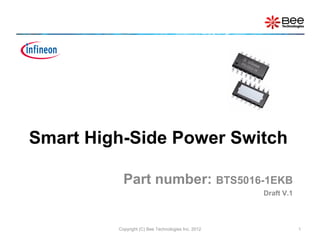 Smart High-Side Power Switch

           Part number: BTS5016-1EKB
                                                    Dra...