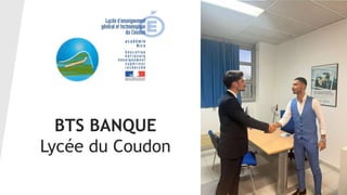 BTS BANQUE
Lycée du Coudon
 