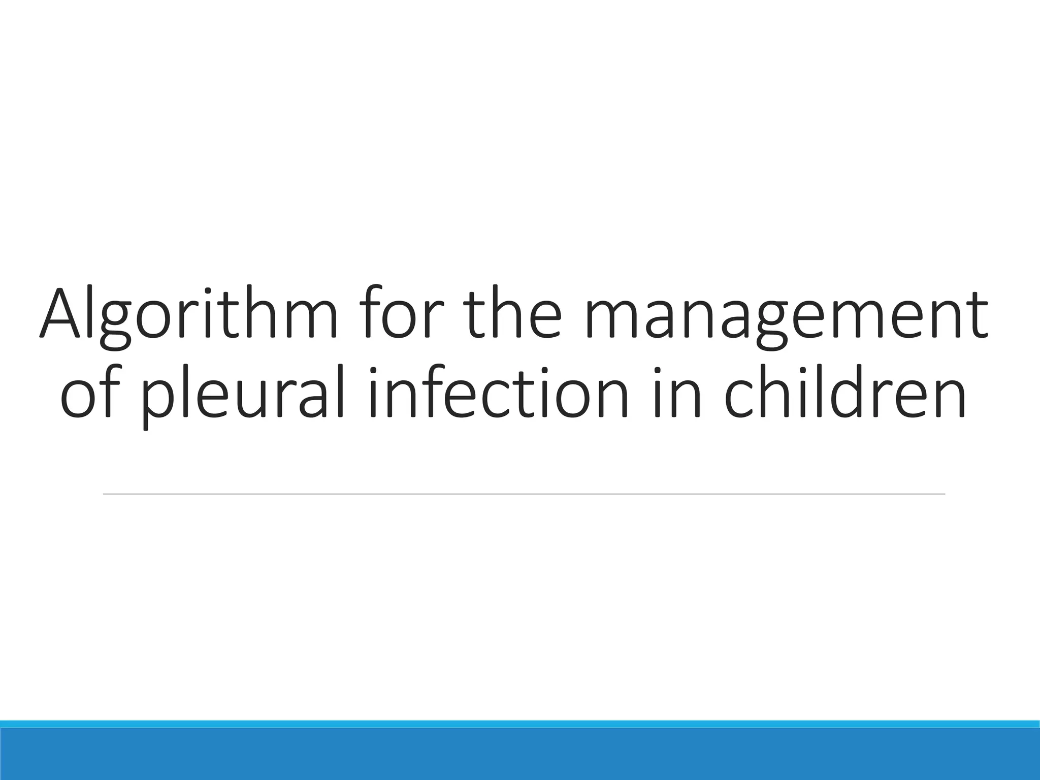 Bts guidelines for the management of pleural infection in children | PPTX