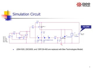 Simulation Circuit
 (2SA1020, 2SC2655, and 1SR139-400 are replaced with Bee Technologies Model)
V2=24V
C130
0.1u
U7
D1SR139-400
R157
220
R151
3k
R149
1k
R159
2.7k
U6
D1SR139-400
QTR9
Q2SC2655
C129
0.1u
V3
TD = 10m
TF = 0.01u
PW = 50m
PER = 100m
V1 = 5
TR = 0.01u
V2 = 0
0
U5
D1SR139-400
R124
1.6k
R12
2.2k
V2
TRAN =
DC = 24
U4
D1SR139-400
QTR1
Q2SA1020_Y
+
-
U1
RS-380PH
IL = 0.6
R150
1k
R158
7.2k
6
 