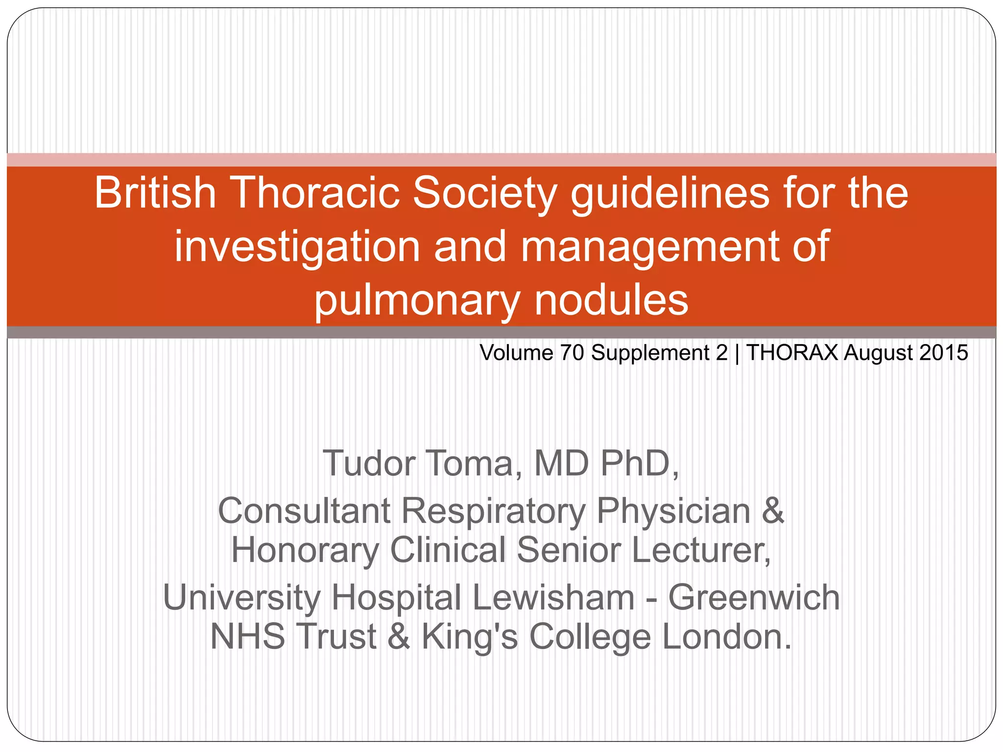 British Thoracic Society Guidelines on Lung nodules #Vama2015 | PPTX
