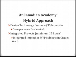 At Canadian Academy: Hybrid ApproachDesign Technology Course – (35 hours) in 