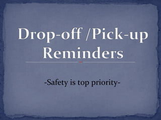-Safety is top priority- 
 