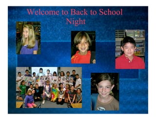 Welcome to Back to School
         Night
 