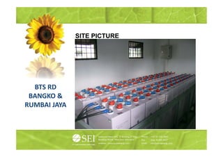 SITE PICTURE




  BTS RD
 BANGKO &
RUMBAI JAYA
 