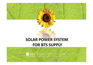 SOLAR POWER SYSTEM
   FOR BTS SUPPLY
 