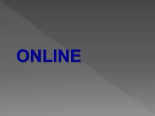 ONLINE

 