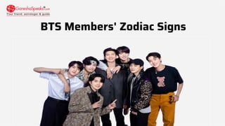 BTS Member’s Zodiac Sign
BTS Members' Zodiac Signs
 