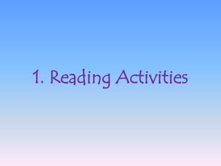 1. Reading Activities
 