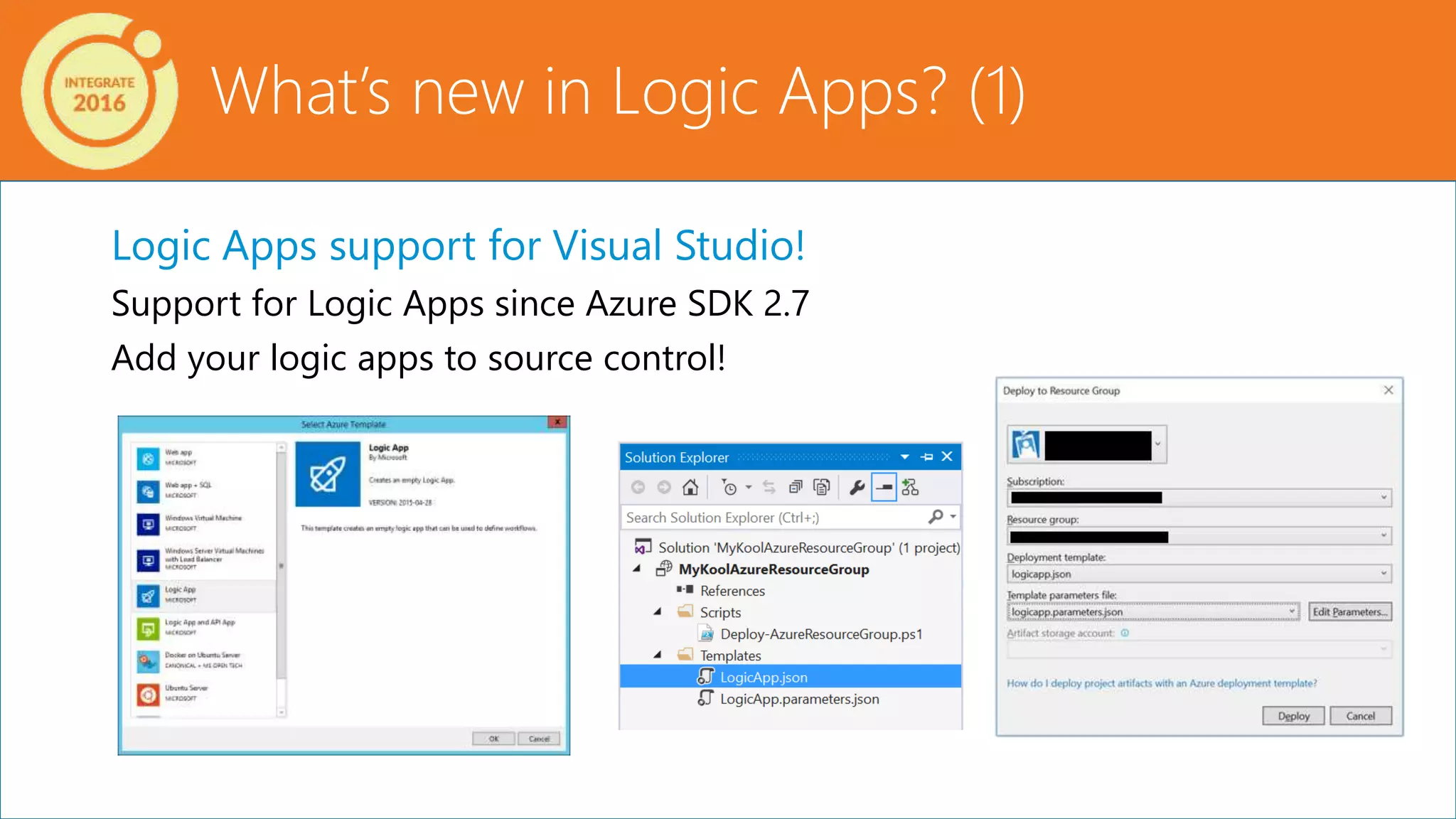Logic Apps support for Visual Studio!
Support for Logic Apps since Azure SDK 2.7
Add your logic apps to source control!
What’s new in Logic Apps? (1)
 