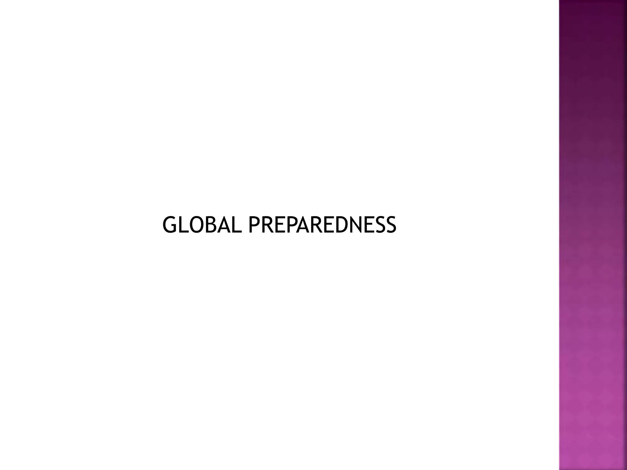 GLOBAL PREPAREDNESS
 
