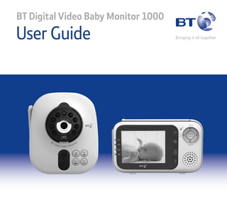 User Guide
BT Digital Video Baby Monitor 1000
 