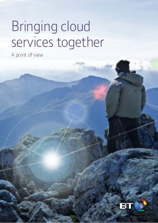 Bringing cloud
services together
A point of view
 