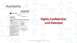 Availability
Faculty of Information Technology, Thai-Nichi Institute of
Technology
6
Highly Confidential
and Patented
 