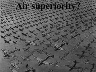 Air superiority? 
