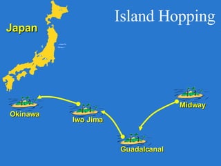 Island Hopping Midway Guadalcanal Iwo Jima Okinawa Japan 