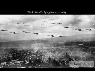 The Luftwaffe flying low over a city.  