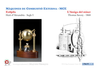 Tecnologia 3: MOTORS ESO3 Maq Termiques Classe
1516ESO3 Maq Termiques Classe 1516
Pag. 14 de 25
 