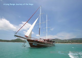 A Long Range Journey of the Naga




                                   BOUTIOUE YACHTING
 