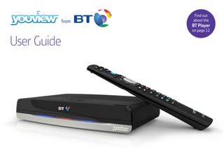 Find out
about the
BT Player
on page 12
User Guide
 
