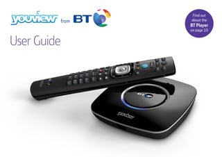 Find out
about the
BT Player
on page 10
User Guide
 