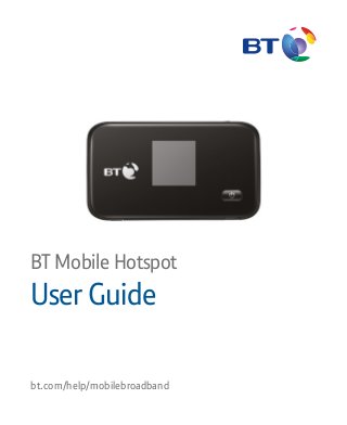BT Mobile Hotspot
User Guide
bt.com/help/mobilebroadband
 