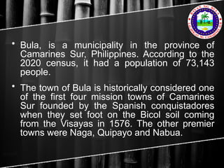 Bula Map Bu-la(BULA CAMARINES SUR, KULTURA NG MGA TAGA BULA).pptx