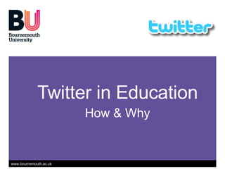Twitter in Education How & Why www.dontwasteyourtime.co.uk 