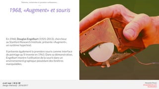 e-art sup | 3A & 3B
Design Interactif - 2016/2017
Alexandre Rivaux
arivaux@gmail.com
ixd.education
1968, «Augment» et sour...