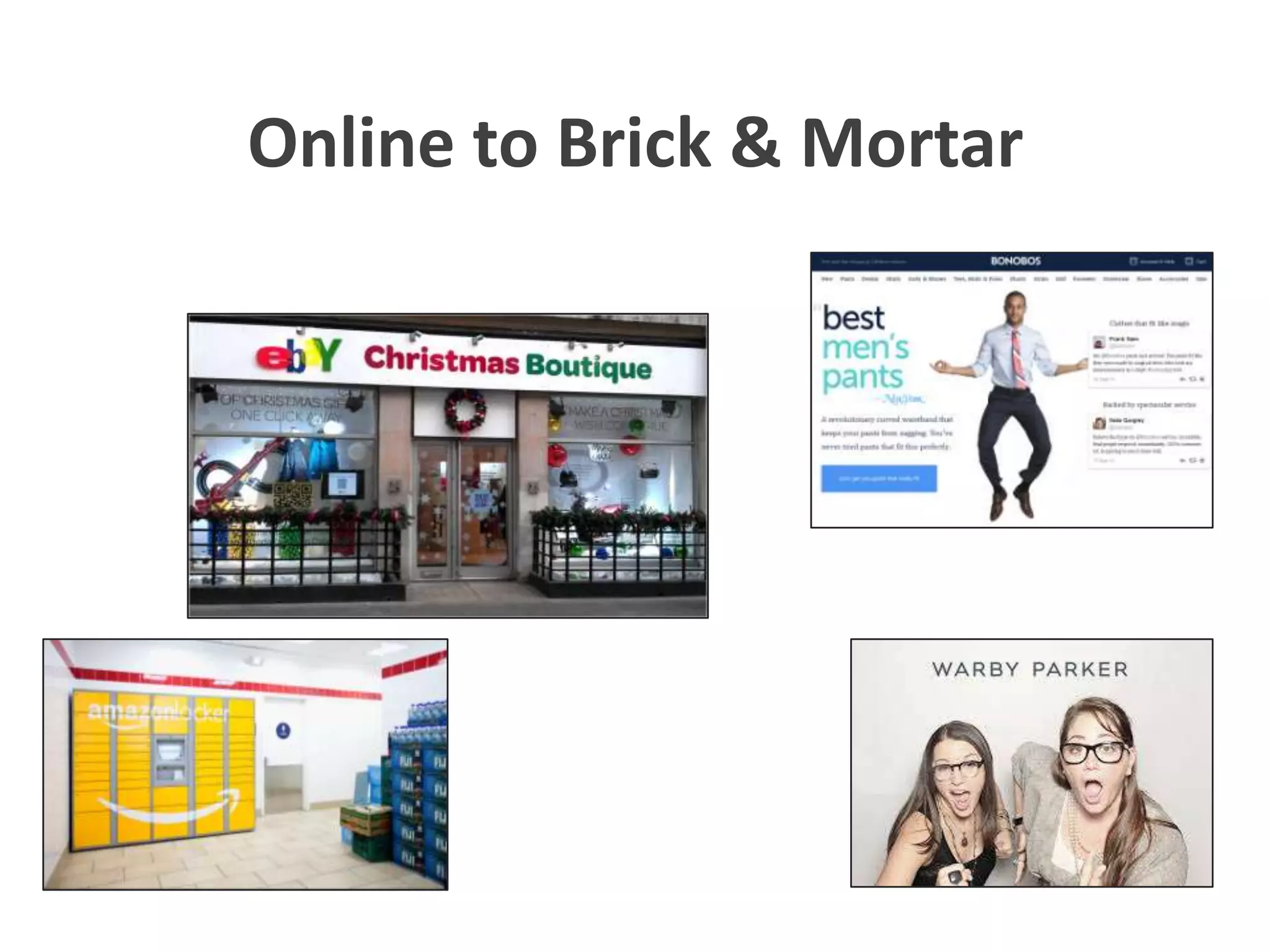 Online to Brick & Mortar
 