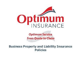 Business Property and Liability Insurance
Policies
 