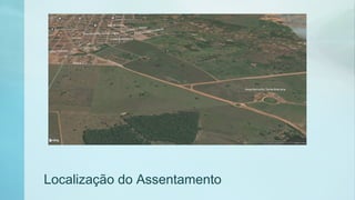 Localização do Assentamento
 