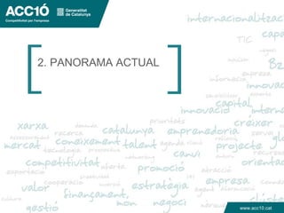 2. PANORAMA ACTUAL




                     www.acc10.cat
 
