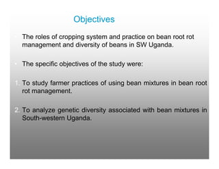 Genetic diversity of common beans as impacted on By farmer variety selection for the management Of bean root rots in south western uganda