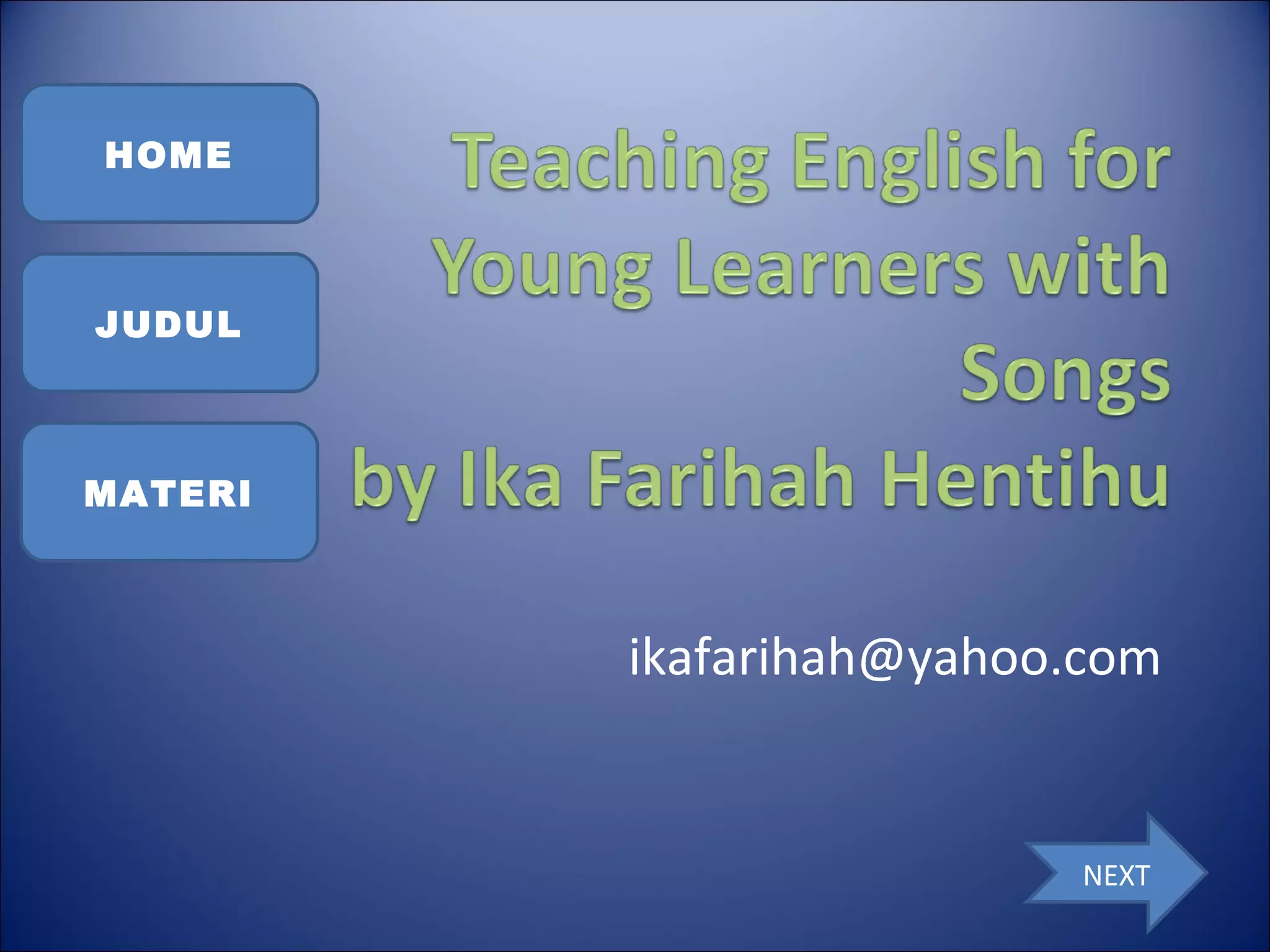 HOME

JUDUL

MATERI

ikafarihah@yahoo.com

NEXT

 