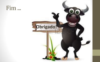 Fim ...
Obrigado!
 