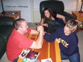 A little more challenging