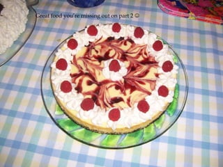 Great food you’re missing out on part 2 