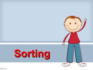 SortingSorting
 