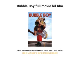 Bubble Boy full movie hd film
Bubble Boy full movie hd film / Bubble Boy full / Bubble Boy hd / Bubble Boy film
LINK IN LAST PAGE TO WATCH OR DOWNLOAD MOVIE
 