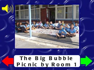 The Big Bubble Picnic by Room 1 