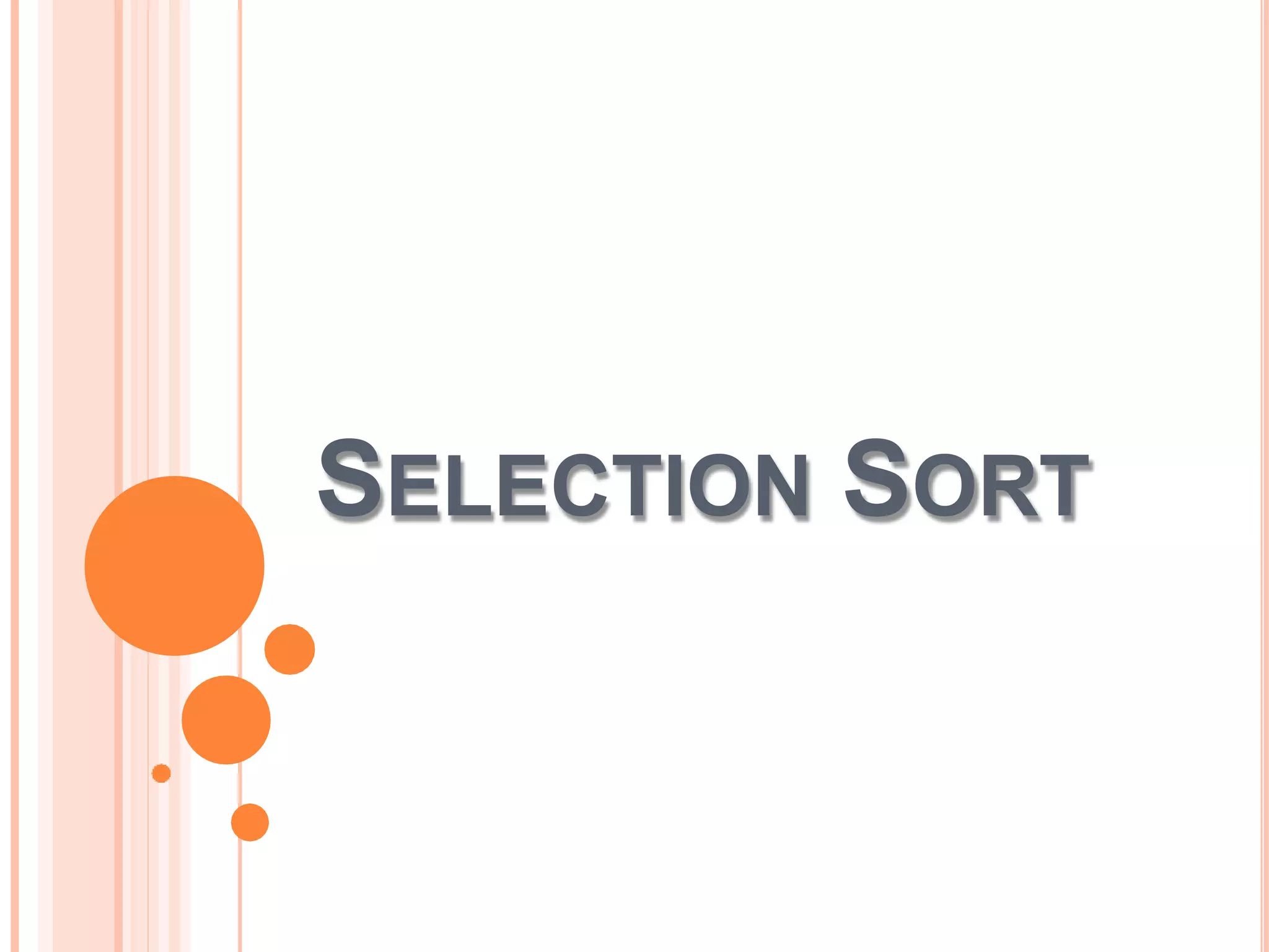 SELECTION SORT
 