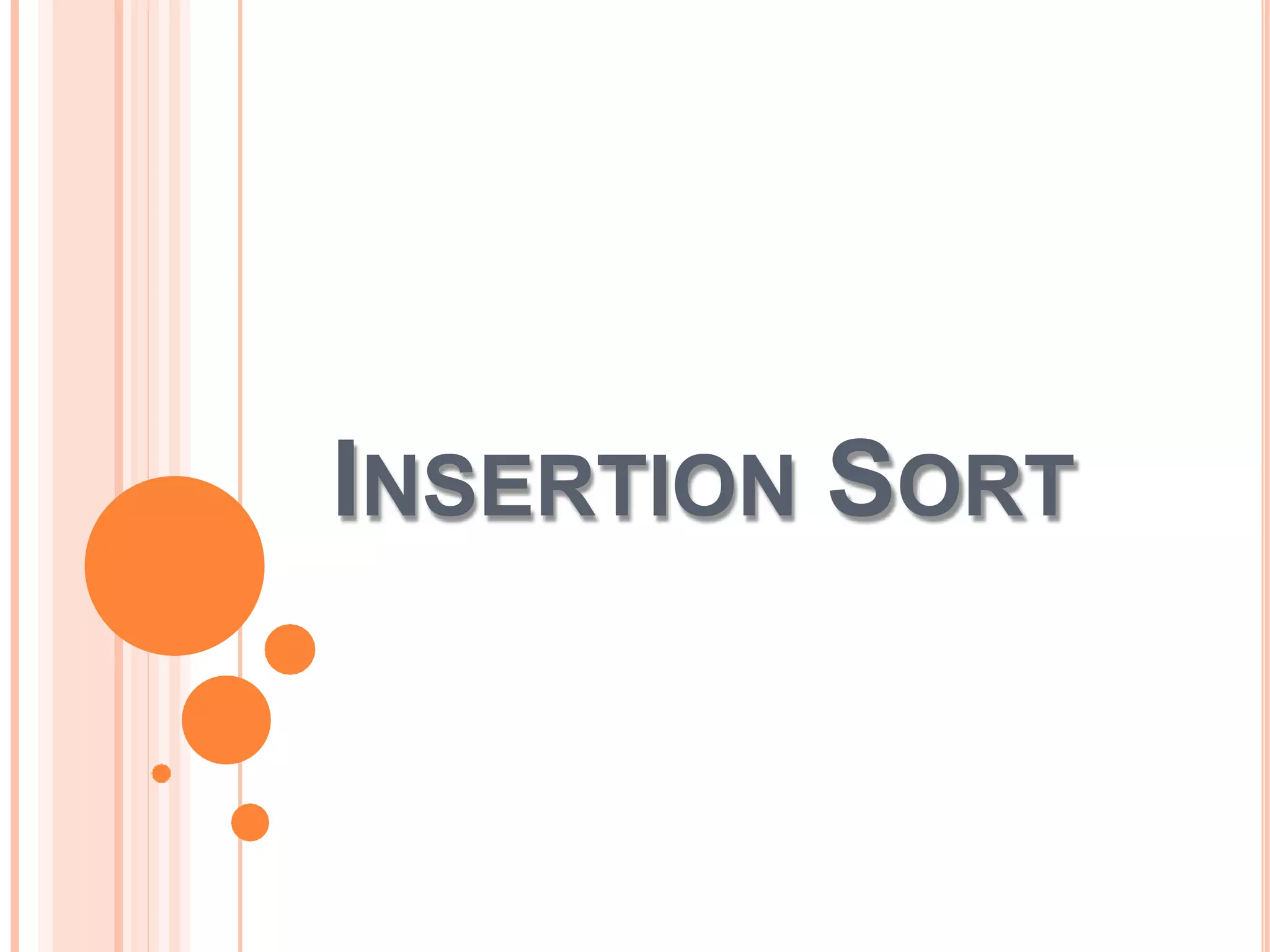 INSERTION SORT
 