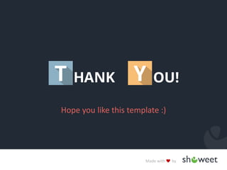 Made with by
THANK YOU !
Hope you like this template :)
 