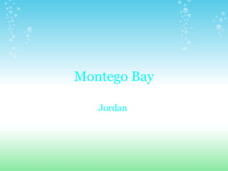 Montego Bay Jordan  