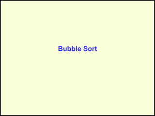 Bubble Sort
 
