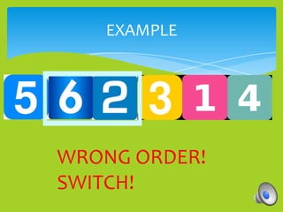 EXAMPLE




WRONG ORDER!
SWITCH!
 